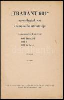 Trabant 601 kezelési útmutatója. Zwickau, 1981., VEB Sachsenring. Papírkötésben, kopott borítóval. +...