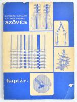 Landgráf Katalin-Szittner Andrea: Szövés. Kaptár. Bp.,[1985], Múzsák. Második kiadás. Kiadói papírkötés.