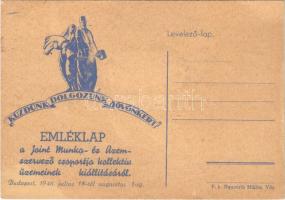 1946 Küzdünk, dolgozunk jövőnkért. Emléklap a Joint Munka- és Üzemszervező csoportja kollektív üzemeinek kiállításáról / commemorative postcard of the American Jewish Joint Distribution Comittee, Judaica + JOINT Munka és Üzemszervező csoportjának kiállítása Budapest 1946. VII. 22. So. Stpl. (EK)