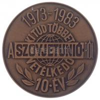 1983. Ki tud többet a Szovjetunió-ról vetélkedő - 10 év Br emlékérem (70mm) T:2