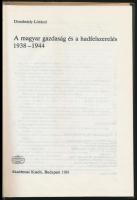 Dombrády Lóránd: A magyar gazdaság és hadfelszerelés. 1938-1944. Bp., 1981., Akadémiai. Kiadói egész...