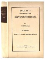 Rupp Jakab: Buda-Pest és környékének helyrajzi története. Bp., 1987, ÁKV. Kiadói kartonált papírkötés, két térképpel. Reprint.