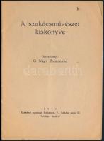 A szakácsművészet kiskönyve. Összeállította: G. Nagy Zsuzsanna. Bp., 1936, Erzsébet-nyomda, 32 p. Ki...