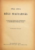 Féja Géza: A régi magyarság. A magyar irodalom története a legrégibb időktől 1772-ig. Bp, 1943, a Ma...
