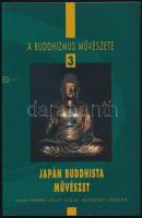2 db buddhista művészettel kapcsolatos könyv: Cseh Éva: Japán buddhista művészet. A buddhizmus művés...