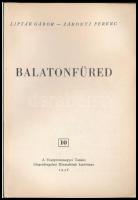 Lipták Gábor-Zákonyi Ferenc: Balatonfüred. 1956, Veszprém Megyei Tanács Idegenforgalmi Hivatala. Fek...