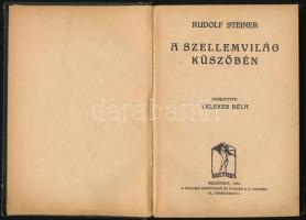 Steiner, Rudolf: A szellemvilág küszöbén. Ford.: Telekes Béla. Az okkultizmus könyvei. Bp., 1922, Ku...