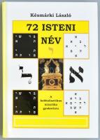 Késmárki László: 72 isteni név. A kabbalisztikus misztika gyakorlata. H.n., 2006, Ábrahám Kiadó. Kiadói kartonált kötés.