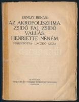 Ernest Renan: Az akropoliszi ima. Zsidó faj, zsidó vallás. Henriette néném. Bp., é.n., Nyugat. Papírkötés, javított borítóval és kötéssel, megviselt állapotban.