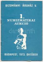 Bizományi Áruház V. - 1. Numizmatikai Aukció. Budapest, 1973.