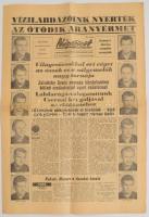 1964 Népsport 1964. okt. 19., XX. évf. 209. sz., 8 p. Benne a kor, a XVIII. nyári tokiói olimpia híreivel, közte a vízilabda válogatott olimpiai győzelmének hírével és a játékosok fotóival (Ambrus Miklós, Bodnár András, Boros Ottó, Dömötör Zoltán, Felkai László, Gyarmati Dezső, Kanizsa Tivadar, Kárpáti György, Konrád János, Mayer Mihály, Pócsik Dénes, Rusorán Péter) hírével a címlapon.