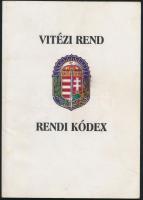 Vitézi Rend rendi kódex. Kiadta a Vitézi Rend teljes ülése Budapest, 2005. május 21-én. Bp., 2005, (A/3-ny.) Kiadói papírkötés.