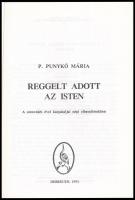 P. Punykó Mária: Reggelt adott az isten. A szenvedés évei kárpátaljai népi elbeszélésekben. Debrecen...
