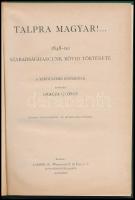 Gracza György: Talpra magyar! 1848-iki szabadságharcunk rövid története. A serdültebb ifijúságnak. B...