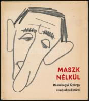 Maszk nélkül. Rózsahegyi György szinészkarikatúrái. 90 színész karikaturizált arcképe. Bp., 1967, Pannonia. Kiadói keménykötésben.