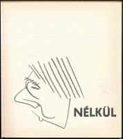 Maszk nélkül. Rózsahegyi György szinészkarikatúrái. 90 színész karikaturizált arcképe. Bp., 1967, Pa...