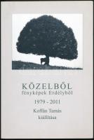 Közelből, fényképek Erdélyből 1979-2011. Koffán Tamás kiállítása. H.n., 2012. Készült 400 példányban. Kiadói papírkötés.