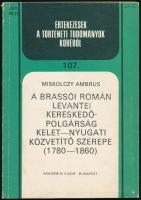 Miskolczy Ambrus: A brassói román levantei-kereskedő polgárság kelet-nyugati közvetítő szerepe. (1780-1860). Értekezések a történeti tudományok köréből 107.  Bp, 1987, Akadémiai.  Papírkötésben, kissé kopott borítóval, de egyébként jó állapotban. Volt könyvári példány.