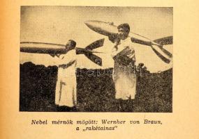 Julius Mader: Huntsville titka. Báró Werner von Braun pályafutásának igaz történet. Bp., 1964, Kossu...