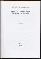 Pécsiné Ács Sarolta: Népi gyermekjátékok Kalocsa környékén. Kalocsai Múzeumi Értekezések.Kalocsa, 20...