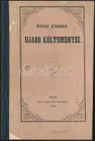 Tóth Endre: Ujabb Költeményei. Bp., 1855, Számvald Gyula.félvászon-kötés, szakadozott állapotban.