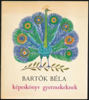 Bartók Béla : Képeskönyv gyerekeknek. Reich Károly rajzaival, Reich Károly által aláírt példány. Bp., 1980, Zeneműkiadó