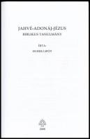 Huber Lipót: Jahvé-Adonáj-Jézus. Biblikus tanulmány. Hasonmás kiadás. H.n., 2008., Magyar Ház Kft. K...