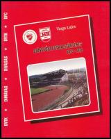 Varga Lajos: Diósgyőri Futballtörténet 1910-1996. (A Diósgyőri VTK-től a Diósgyőri FC-ig.) Miskolc, 1996, Bíbor. Kiadói papírkötésben, jó állapotban.