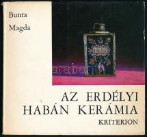 Bunta Magda: Az erdélyi habán kerámia. Bukarest, 1973, Kriterion. Fekete-fehér és színes képekkel illusztrált. Kiadói papírkötés, kopottas állapotban.