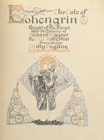 Rolleston, T[homas] W[illiam Hazen] - The Tale of Lohengrin Knight of the Swan after the Drama of Ri...