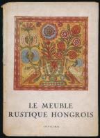 Le meuble rustique Hongrois. Szerk: George Domanovszy. Bp., 1948, Officina. Francia nyelven.Fekete-fehér fotókkal illusztrált. Kartonált papírkötés, szakadozott állapotban.