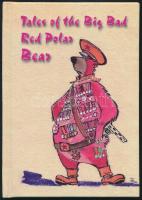 Ch. J. Blase: Tales of the Big Bad Red Polar Bear. (Already extinct.) (Anticommunist jokes from Hungary.) Fazekas Attila illusztrációival. Bp.-Békéscsaba,2015, Cellmed Invest Bt.-HMBBSI. Angol nyelven. Kiadói kartonált papírkötésben. Számozott (500//382.) példány.