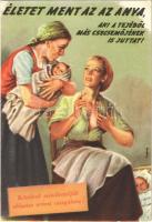 Életet ment az anya, aki tejéből más csecsemőnek is juttat! Szoptatási propaganda. Kiadja az Egészségügyi Minisztérium / Hungarian Ministry of Health propaganda, breast-feeding s: Vilnrotter (Rb)