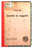 Somogyi Ede: Szumirok és magyarok. Budapest, 1903, Rákosi Jenő Budapesti Hírlap Újságvállalata, 2+270+1. Modern félvászon kötésben, az eredeti papírborító felhasználásával