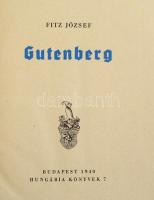 Fitz József: Gutenberg. Hungária Könyvek 7. Bp., 1940, Hungária, 99+2 p.+ 1 kihajtható tábla. Egészoldalas és szövegközti illusztrációkkal. Kiadói félvászon-kötés, Kner Erzsébet-kötés. számozatlan. Eredeti, szakadozott papírborítóval