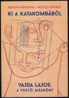 Passuth Krisztina, Petőcz György: Ki a katakombából. Vajda Lajos, a festő másként. Bp., 2016, Noran Libro.  Fekete-fehér képekkel, reprodukciókkal illusztrálva.. Kiadói papírkötés.