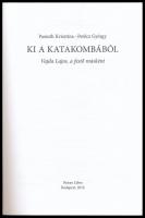 Passuth Krisztina, Petőcz György: Ki a katakombából. Vajda Lajos, a festő másként. Bp., 2016, Noran ...