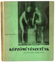 Kassák Lajos: Képzőművészetünk Nagybányától - napjainkig. Bp., 1947, Magyar Műkiadó. Kiadói kartonált kötés
