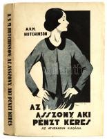 Hutchinson, A. S. M.: Az asszony, aki pénzt keres  Budapest, Athenaeum, 1927, 417 o., papír borítóban, jó állapotban