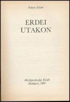Fekete István: Erdei utakon. Bp., 1987, Mezőgazdasági Kiadó. Első kiadás. Kiadói egészvászon kötésbe...