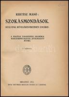 Kertész Manó: Szokásmondások. Nyelvünk művelődéstörténeti emlékei. Bp., 1922., Révai, 286+2 p. Átkötött kartonált papírkötés, kopott borítóval, foltos.