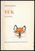 Fekete István: Vuk. Bp., 1965, Móra Ferenc Könyvkiadó. Első kiadás! Kiadói félvászon kötés, kiadói k...