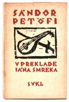 Sándor Petőfi: Basne, v preklade Jána Smreka. Pozsony, 1961, Slovenské vydavateľstvo krásnej literat...