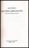 Apor Elemér: Feje fölött a pallos árnyéka. Dobó István regényes életrajza. Miskolc, 1992, Felsőmagya...