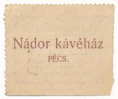 Pécs DN 30f "Nádor Kávéház pénztárjegye" T:II
Adamo PÉCS-19.2