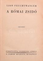 Lion Feuchtwanger: A római zsidó. I-II. köt. [Egy kötetben.] Ford.: Dormándi László. József  Trilógi...