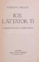 Karinthy Frigyes: Így láttátok ti. A háborús irodalom karrikaturája. Bp.,1917, Dick Manó,(Korvin-ny....