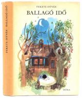 Fekete István: Ballagó idő. Bp., 1970, Móra Ferenc. Első kiadás! Kiadói egészvászon kötés, kiadói papír védőborítóval, jó állapotban.