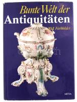 Bunte Welt der Antiquitäten. Prag, 1978, Artia. Kiadói egészvászon-kötés, kiadói papír védőborítóban, német nyelven.