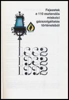 Diglics György: 110 éves a Miskolczi Légszeszgyár. 1882-1992. fejezetek a 110 esztendős miskolci gáz...